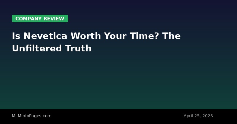Is Nevetica Worth Your Time? The Unfiltered Truth