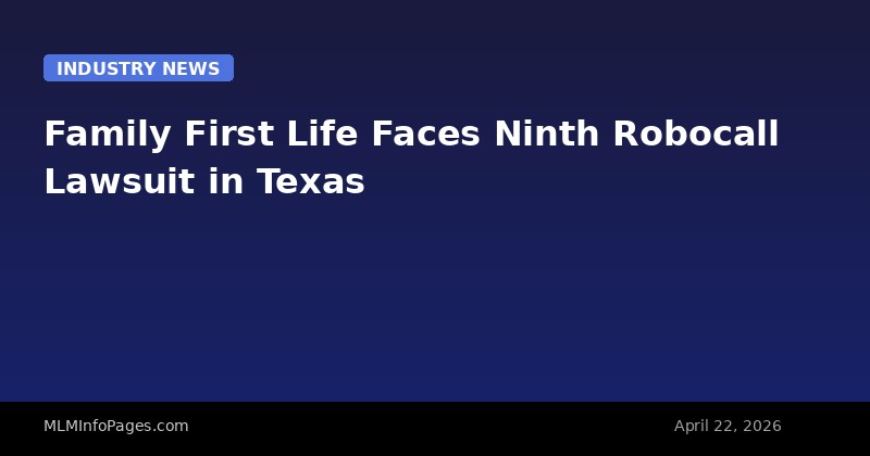 Family First Life Faces Ninth Robocall Lawsuit in Texas
