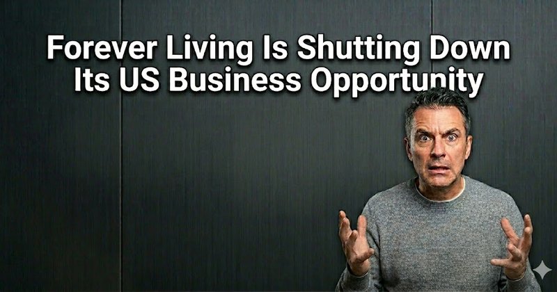 Forever Living Ends U.S. Business Opportunity Amid Regulatory Concerns